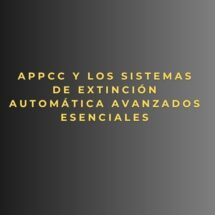APPCC y los sistemas de extinción automática avanzados esenciales