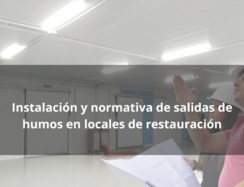 Instalación y normativa de salidas de humos en locales de restauración