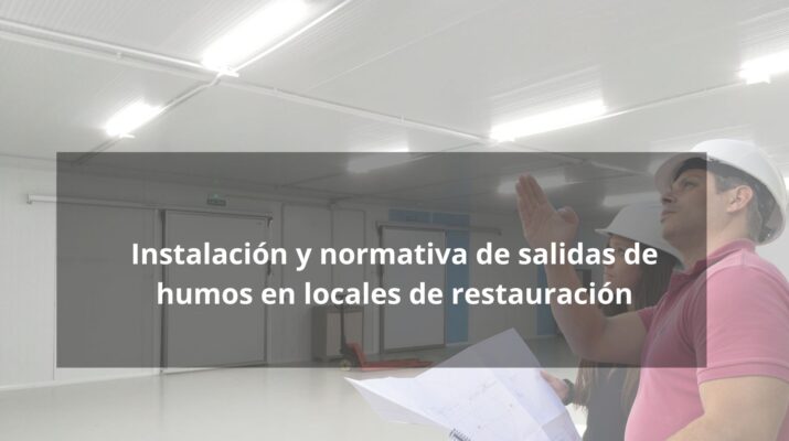 Instalación y normativa de salidas de humos en locales de restauración