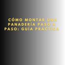 Cómo montar una panadería paso a paso: Guía práctica