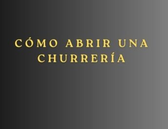 Cómo abrir una churrería. Introducción al modelo de negocio de las churrerías.