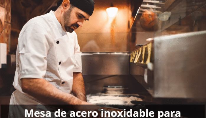 ¿Qué mesa de acero inoxidable me recomiendas para una pizzería pequeña?