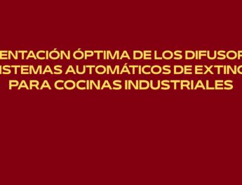 Orientación óptima de los difusores en sistemas automáticos de extinción para cocinas industriales. Marco técnico de la seguridad