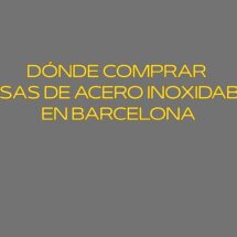 Dónde comprar mesas de acero inoxidable en Barcelona. Guía profesional para equipar cocinas con estándares sanitarios exigentes.