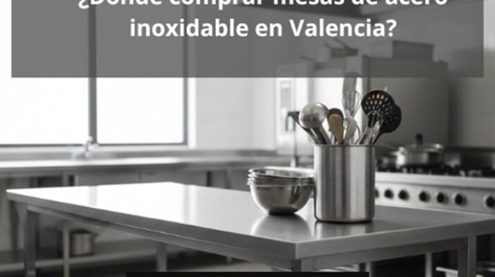 ¿Dónde comprar mesas de acero inoxidable en Valencia?