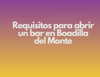 Requisitos para abrir un bar en Boadilla del Monte. Guía profesional para iniciar una actividad de hostelería con seguridad jurídica.