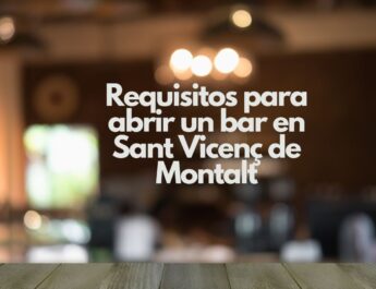 Requisitos para abrir un bar en Sant Vicenç de Montalt