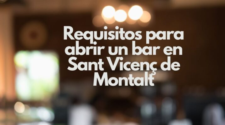 Requisitos para abrir un bar en Sant Vicenç de Montalt