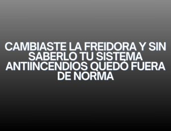Cambiaste la freidora y sin saberlo tu sistema antiincendios quedó fuera de norma. RD 164/2025: la actualización que redefine la seguridad