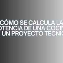 Cómo se calcula la potencia de una cocina en un proyecto técnico. El cálculo de potencia en cocinas profesionales y su impacto en la seguridad.