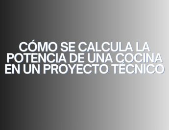 Cómo se calcula la potencia de una cocina en un proyecto técnico. El cálculo de potencia en cocinas profesionales y su impacto en la seguridad.