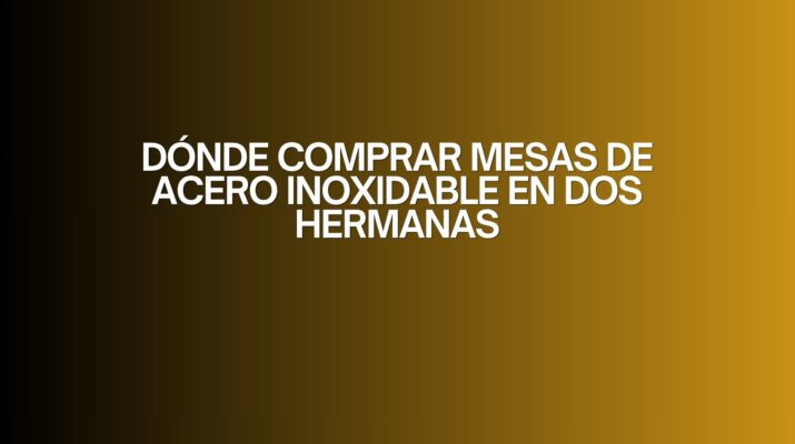 Dónde comprar mesas de acero inoxidable en dos hermanas. La importancia de elegir equipamiento profesional para tu negocio.