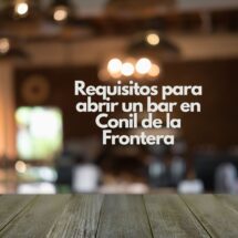 Requisitos para abrir un bar en Conil de la Frontera. Guía completa y detallada para emprender con éxito en hostelería.