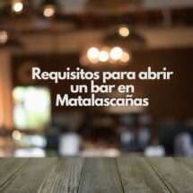 Requisitos para abrir un bar en Matalascañas. Guía estratégica, legal y actualizada para emprender con éxito.