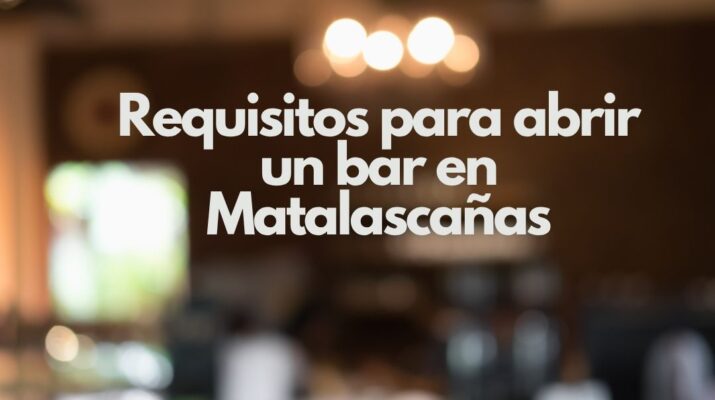 Requisitos para abrir un bar en Matalascañas. Guía estratégica, legal y actualizada para emprender con éxito.