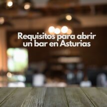 Requisitos para abrir un bar en Asturias. Guía completa para iniciar un negocio hostelero rentable en Asturias.