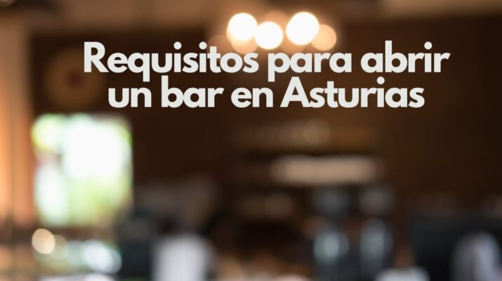 Requisitos para abrir un bar en Asturias. Guía completa para iniciar un negocio hostelero rentable en Asturias.