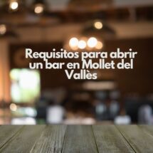 Requisitos para abrir un bar en Mollet del Vallès. Guía completa para iniciar un negocio rentable y legal.