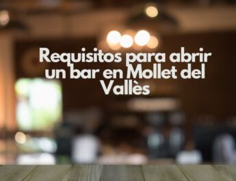 Requisitos para abrir un bar en Mollet del Vallès. Guía completa para iniciar un negocio rentable y legal.