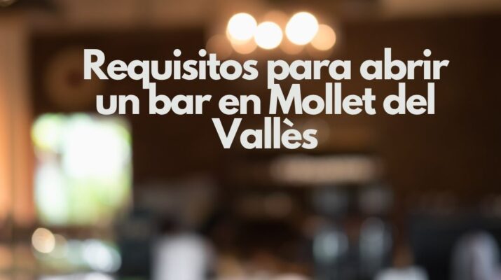 Requisitos para abrir un bar en Mollet del Vallès. Guía completa para iniciar un negocio rentable y legal.