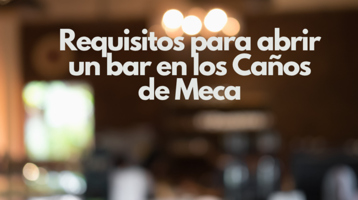 Requisitos para abrir un bar en los Caños de Meca. Todo lo que necesitas saber antes de iniciar tu negocio.