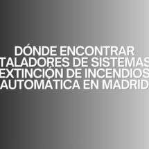 Dónde encontrar instaladores de sistemas de extinción de incendios automática en Madrid. La importancia de un sistema de extinción
