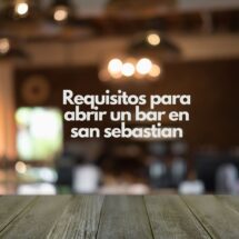 Requisitos para abrir un bar en san sebastian