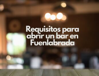 Requisitos para abrir un bar en Fuenlabrada. Guía completa, legal y actualizada para emprender con éxito.