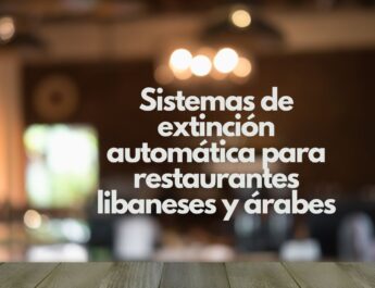 Sistemas de extinción automática para restaurantes libaneses y árabes