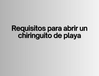 Requisitos para abrir un chiringuito de playa