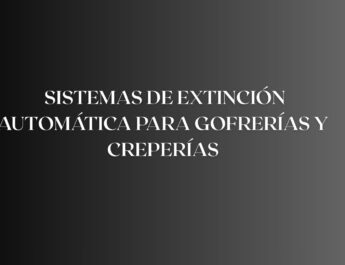 Sistemas de extinción automática para gofrerías y creperías