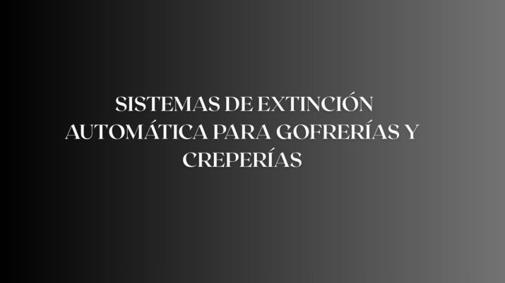 Sistemas de extinción automática para gofrerías y creperías