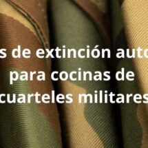 Sistemas de extinción automática para cocinas de cuarteles militares