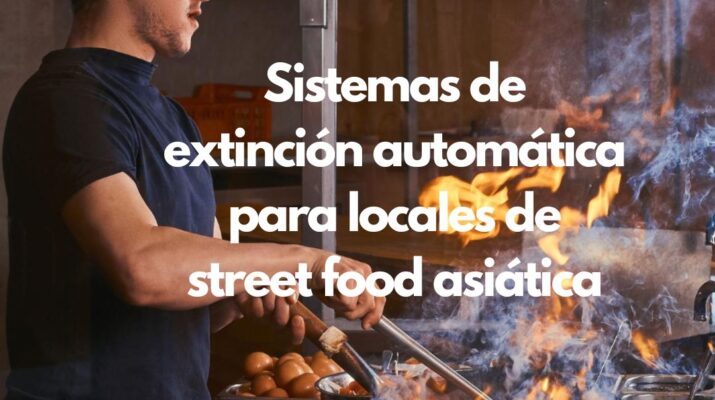Sistemas de extinción automática para locales de street food asiática