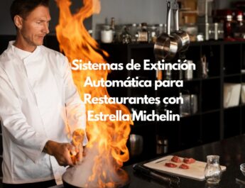 Sistemas de Extinción Automática para Restaurantes con Estrella Michelin
