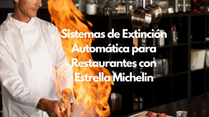 Sistemas de Extinción Automática para Restaurantes con Estrella Michelin