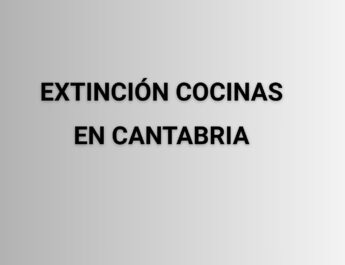 Extincion cocinas en Cantabria