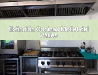 Extinción Cocinas Mollet del Vallès