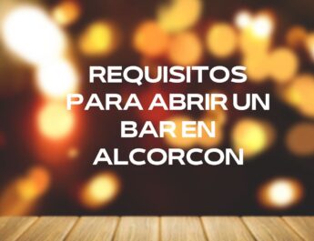Requisitos para abrir un bar en Alcorcón