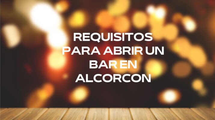 Requisitos para abrir un bar en Alcorcón