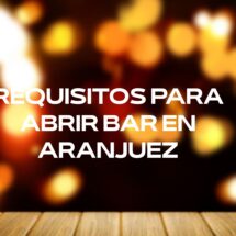 Requisitos para abrir bar en Aranjuez