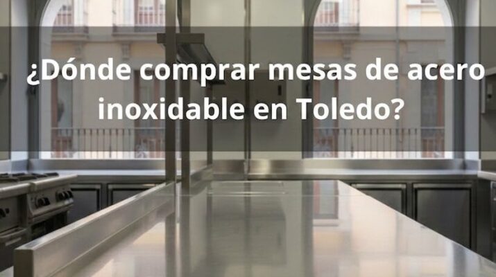 Dónde comprar mesas de acero en toledo