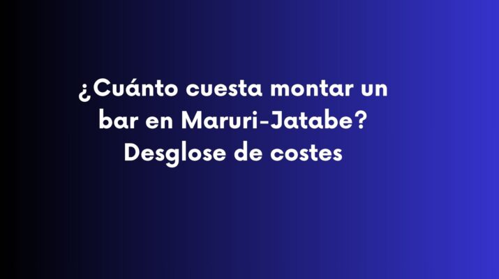 ¿Cuánto cuesta montar un bar en Maruri-Jatabe? Desglose de costes