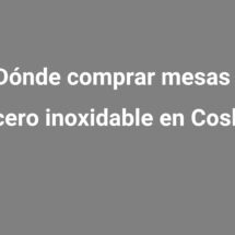 Dónde comprar mesas de acero inoxidable en Coslada