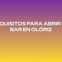 Requisitos para abrir un bar en Olóriz