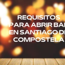 Requisitos para abrir bar en Santiago de Compostela