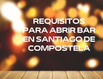 Requisitos para abrir bar en Santiago de Compostela