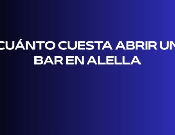 Cuánto cuesta abrir un bar en Alella