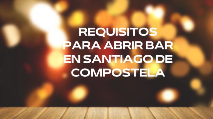 Requisitos para abrir bar en Santiago de Compostela