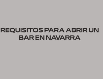 Requisitos para abrir un bar en Navarra